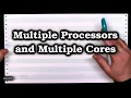 Multiple Processors and Multiple Cores