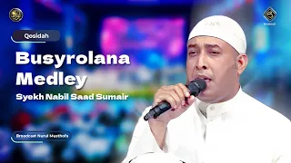 Download Qosidah Busyrolana Medley - Syekh Nabil Saad Sumair | #LiveInNurulMusthofa, 22 Juli 2023 MP3