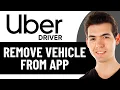 HOW TO EASILY REMOVE VEHICLE FROM UBER DRIVER APP 2026 UPDATED