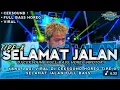 Download Lagu DJ CEK SOUND HOREG SELAMAT JALAN VERSI FULL BASS NROTOK 