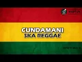 Download Lagu CUNDAMANI | DENNY CAKNAN | REGGAE SKA VERSION