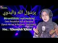 Download Lagu Sholawat Merdu Penambah Semangat - Birosulillahi Wal Badawi - Khanifah Khani - Lirik dan Terjemah