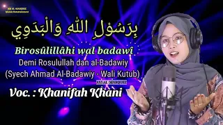 sholawat merdu penambah semangat birosulillahi wal badawi khanifah khani lirik dan terjemah
