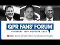 WATCH AGAIN QPR Fans Forum Oct 2022