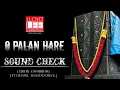 Download Lagu || O PALAN HARE || SOUND CHECK || HOUSE MIX || DJ PARTH 09