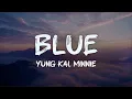 Download Lagu yung kai, MINNIE - blue (lyrics)