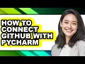 How to Connect Github with Pycharm - Full Guide
