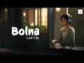 Download Lagu Bolna | Lofi Flip | Sidharth| Alia Bhatt| Kritiman Mishra, Arijit Singh, Asees Kaur \u0026 Tanishk Bagchi