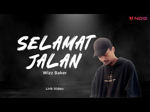 Download MP3 SELAMAT JALAN - WIZZ BAKER | Lirik Lagu Timur Terpopuler 2024