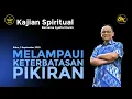 Download Lagu KAJIAN SPIRITUAL | MELAMPAUI KETERBATASAN PIKIRAN | SK #motivation #inspiration