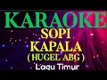 Download Lagu SOPI KAPALA ( Hugel ABG)- LAGU AMBON // KARAOKE NADA PRIA
