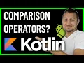 ANDROID KOTLIN and Comparison Operators LEARN THIS