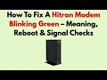 How To Fix A Hitron Modem Blinking Green - Meaning Reboot Signal Checks