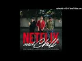 Luis Carrillo Ft Omar Camacho & Oscar Maydon - Netflix and Chill