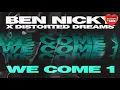 Ben Nicky, Distorted Dreams - WE COME 1 (EXTENDED MIX)