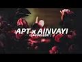 Download Lagu APT x AINVAYI AINVAYI ( TIKTOK MIX ) [ AUDIO EDIT ]