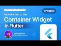 Episode 5 Mastering Container in Flutter Season 1 Exploring Common Widgets