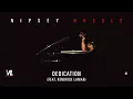 Nipsey Hussle - Dedication (Ft. Kendrick Lamar)
