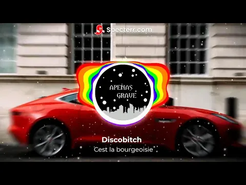 Download MP3 Discobitch - Cest la bourgeoisie (BASS BOOSTED)(COM GRAVE)