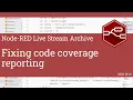 Fixing code coverage reporting - developing node-red stream