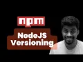 NodeJS Versioning NPM - Complete Beginners Guide Rohan Prasad