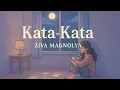 Download Lagu Ziva Magnolya - Kata Kata | Lirik Lagu Tentang Cinta yang Belum Siap