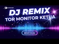 Lagu DJ Tor Monitor Ketua Remix Full Bass Viral TikTok 2025
