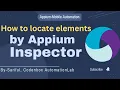 Appium Tutorial 9 How to locate elements on Apps Appium Inspector to find elements on Apps