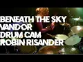Download Lagu Beneath The Sky - Vandor - Drum Cam - Robin Risander