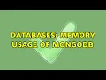 Databases Memory usage of MongoDB