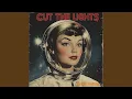 Cut the Lights