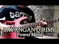 Lagu Bayangan Dirimu - Power Metal // guitar cover