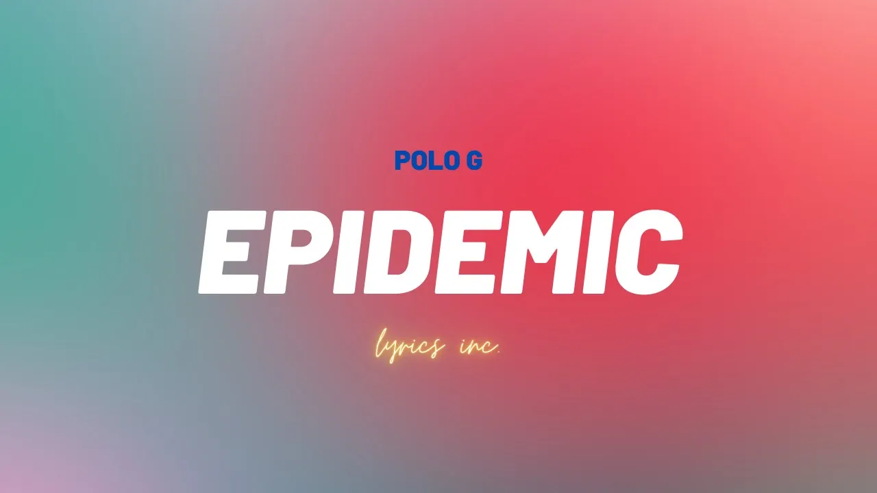 🎵POLO G - Epidemic (LYRICS)