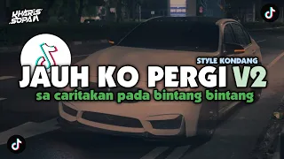 dj jauh ko pergi v2 anggi valentia full song style kondang slow bass kharis sopan