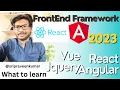 Which Front-end Framework to learn 2023 React angular VUE JQuery
