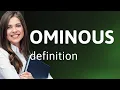Ominous what is OMINOUS definition