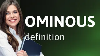 Ominous what is OMINOUS definition