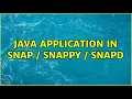 Ubuntu Java Application in snap snappy snapd