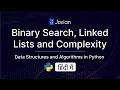 Binary Search Linked Lists and Complexity Data Structures and Algorithms in Python
