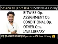 Session 10 Core Java Bitwise Assignment Conditional Other Operators Java Library Sonu Sir