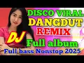 Download Lagu DJ VIRAL DISCO DANGDUT REMIX FULL BASS NONSTOP 2025 FULL ALBUM PILIHAN POPULER 