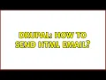 Drupal How to send HTML email 5 Solutions