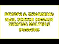 DevOps SysAdmins Mail Server Domain Serving Multiple Domains