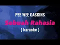 Pee Wee Gaskins - Sebuah Rahasia (karaoke version)