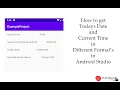 How to get Current Date and Time in Different Formats in Android studio latest