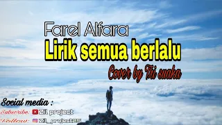 Download Lirik Semua Berlalu-Farel Alfara || (lirik)  cover by Tri suaka MP3