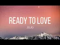 Download Lagu JoJo - Ready To Love (Lyrics)