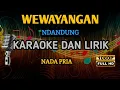 WEWAYANGAN KARAOKE NADA PRIA DANGDUT KOPLO-BIKIN BAPER@TEGUHMUSIK23