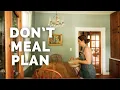 Don t meal plan Try this instead