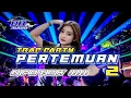 Download Lagu DJ PERTEMUAN 2 DJ VIRAL !!! TRAP PARTY BASS MIDDLE NROTOK !!!!!